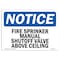 Signmission OSHA, Fire Sprinkler Manual Shutoff Valve Above Ceiling, 14in X 10in Rigid Plastic, P-1014-L-12674 OS-NS-P-1014-L-12674 - alternate 1